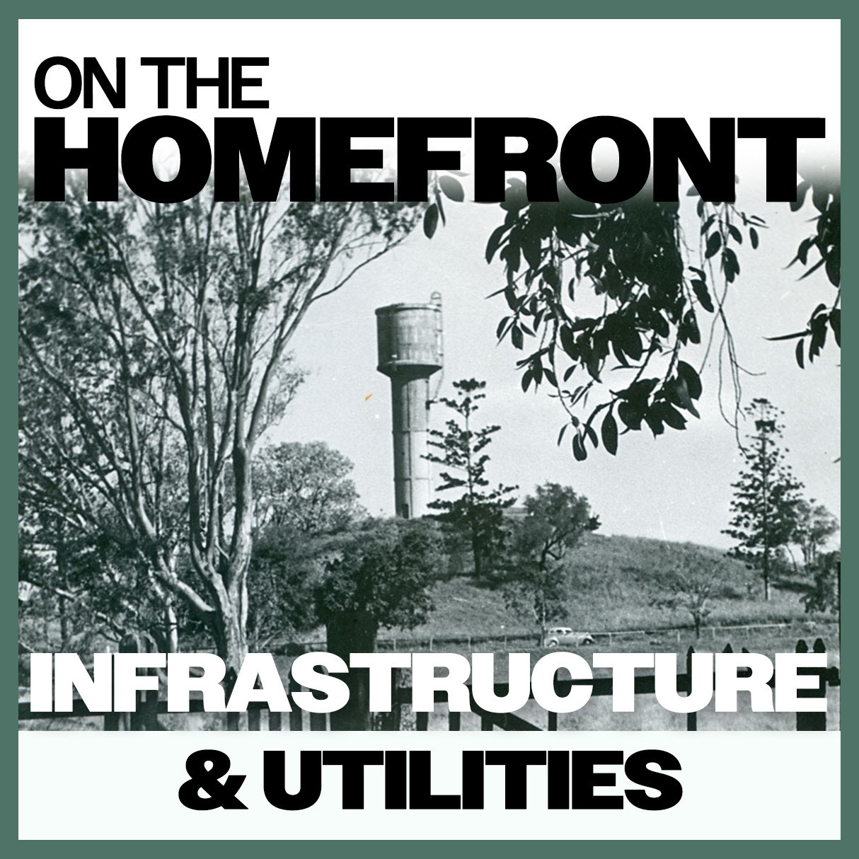 On The Homefront: Infrastructure & Utilities