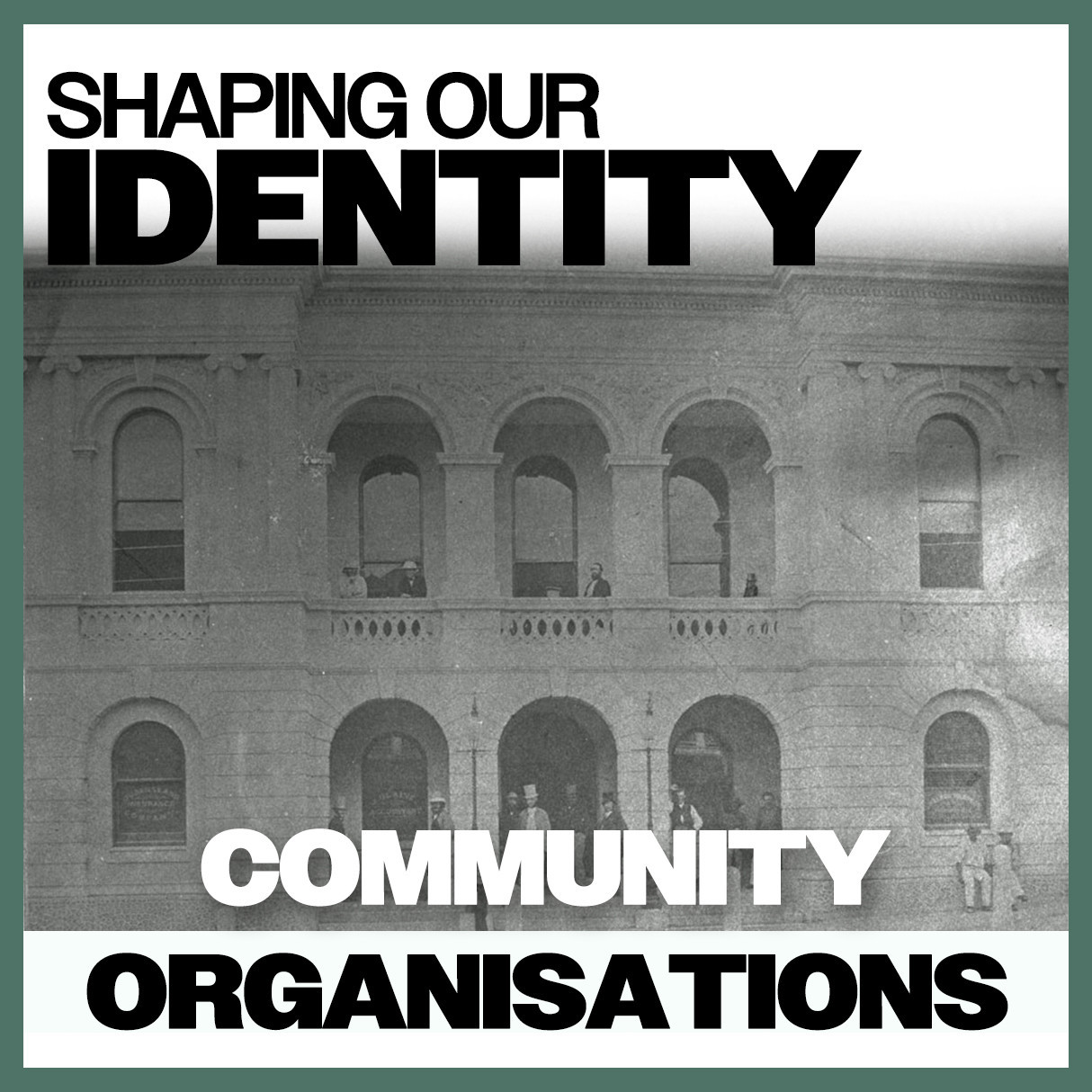 Shaping Our Identity: Community Organisations