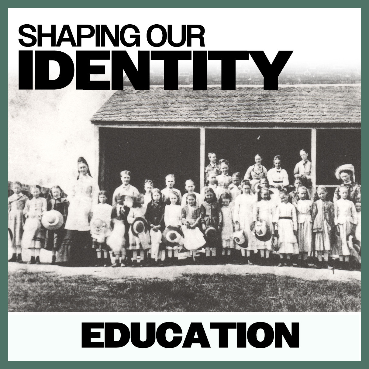 Shaping Our Identity: Education