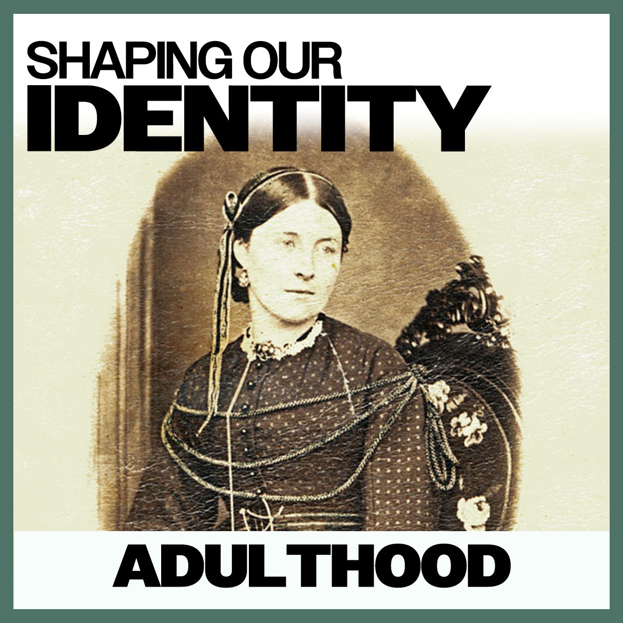 Shaping Our Identity: Adulthood