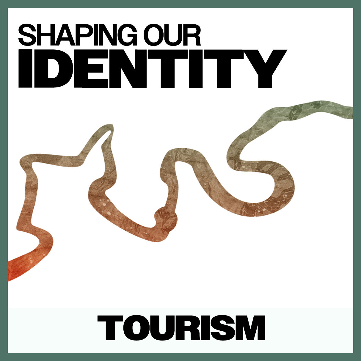 Shaping Our Identity: Tourism