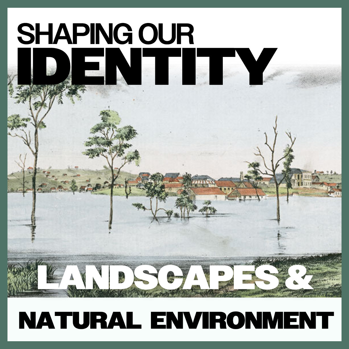 Shaping Our Identity: Landscapes & Natural Environment