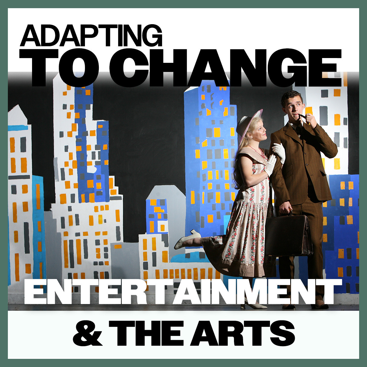 Adapting To Change: Entertainment & The Arts