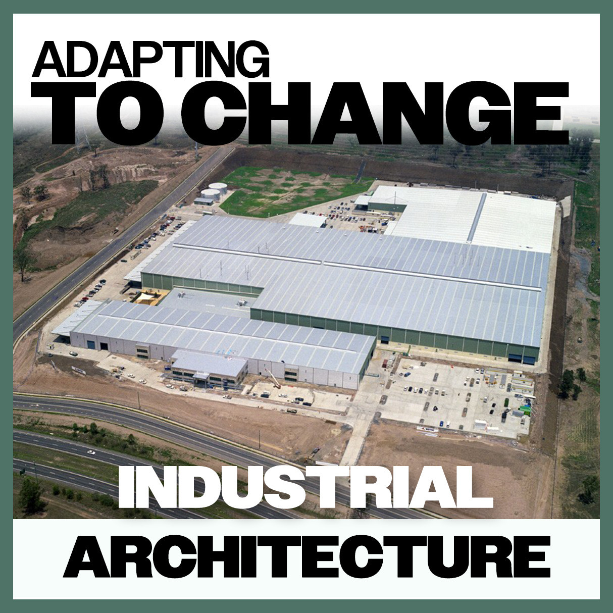 Adapting To Change: Industrial Architecture
