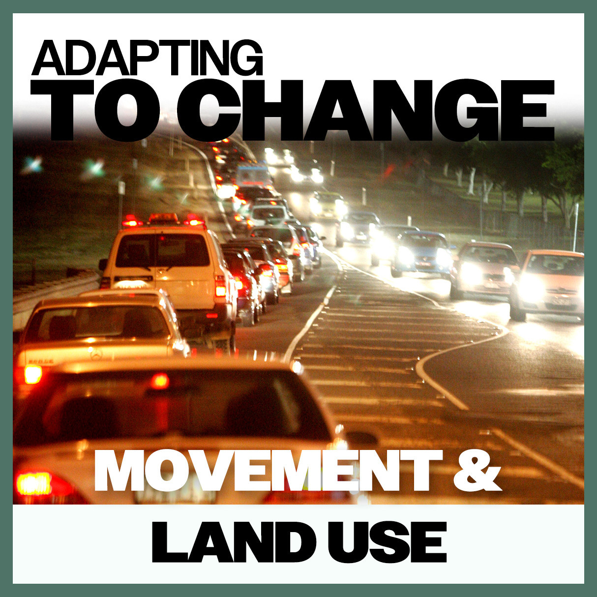 Adapting To Change: Movement & Land Use