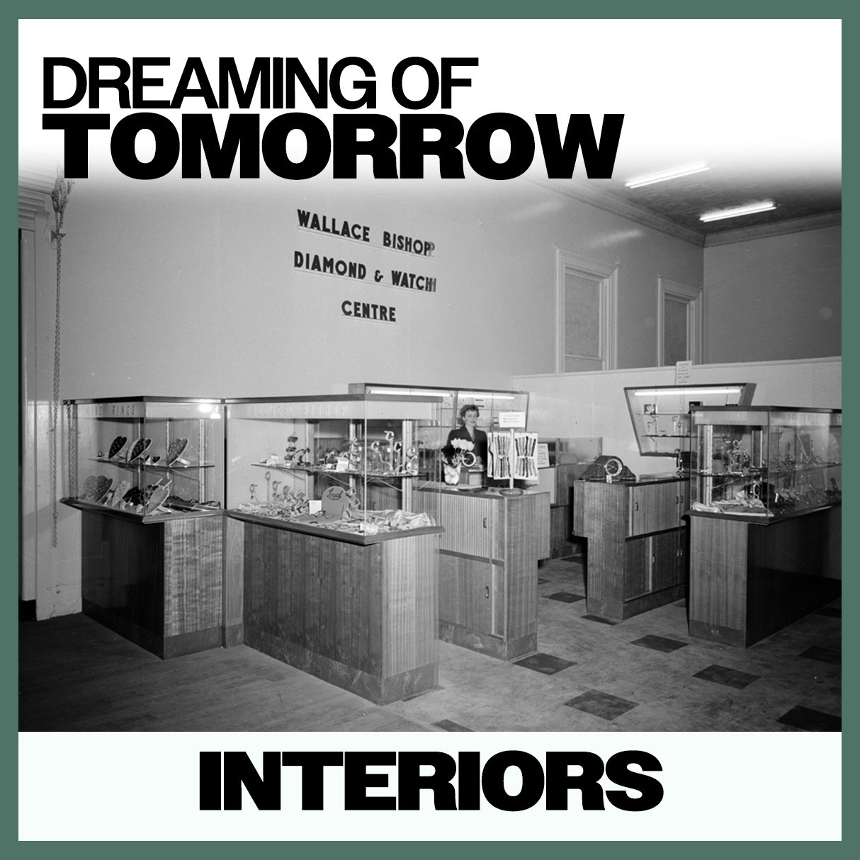 Dreaming of Tomorrow: Interiors