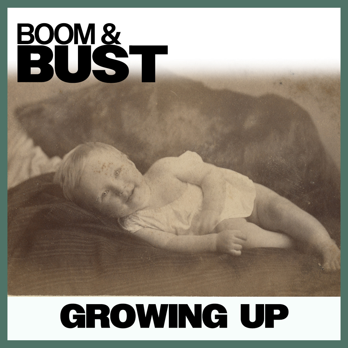Boom & Bust: Growing Up
