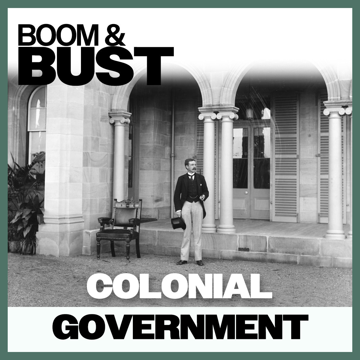 Boom & Bust: Colonial Government