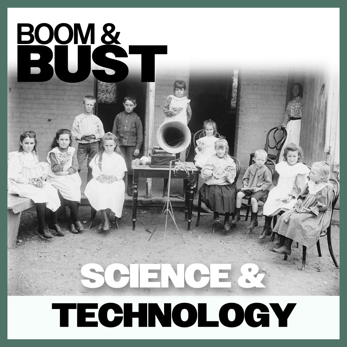 Boom & Bust: Science & Technology
