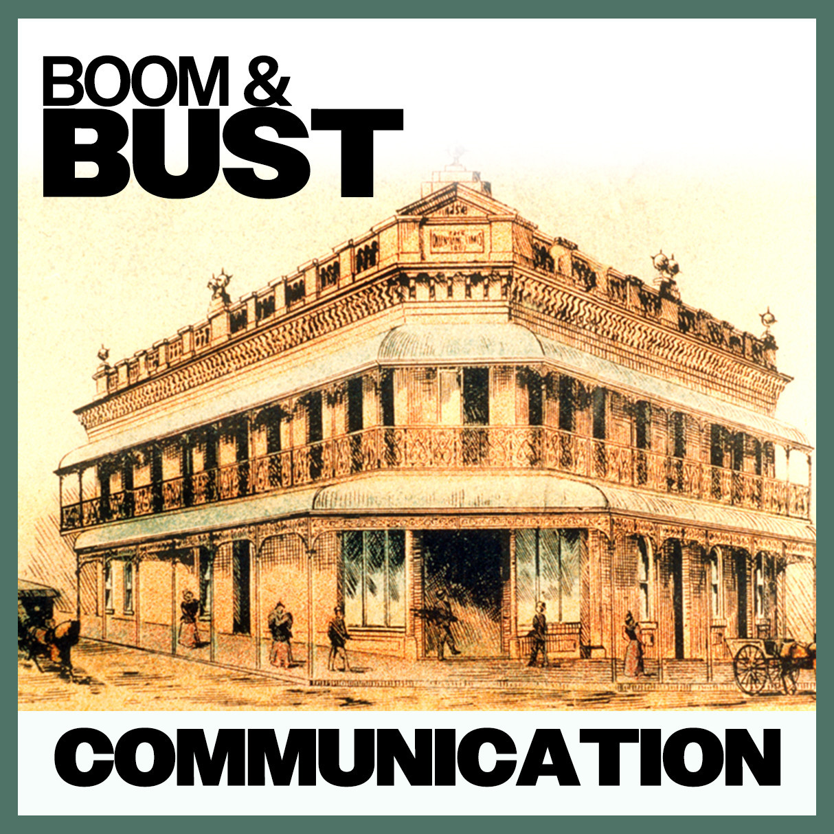 Boom & Bust: Communication
