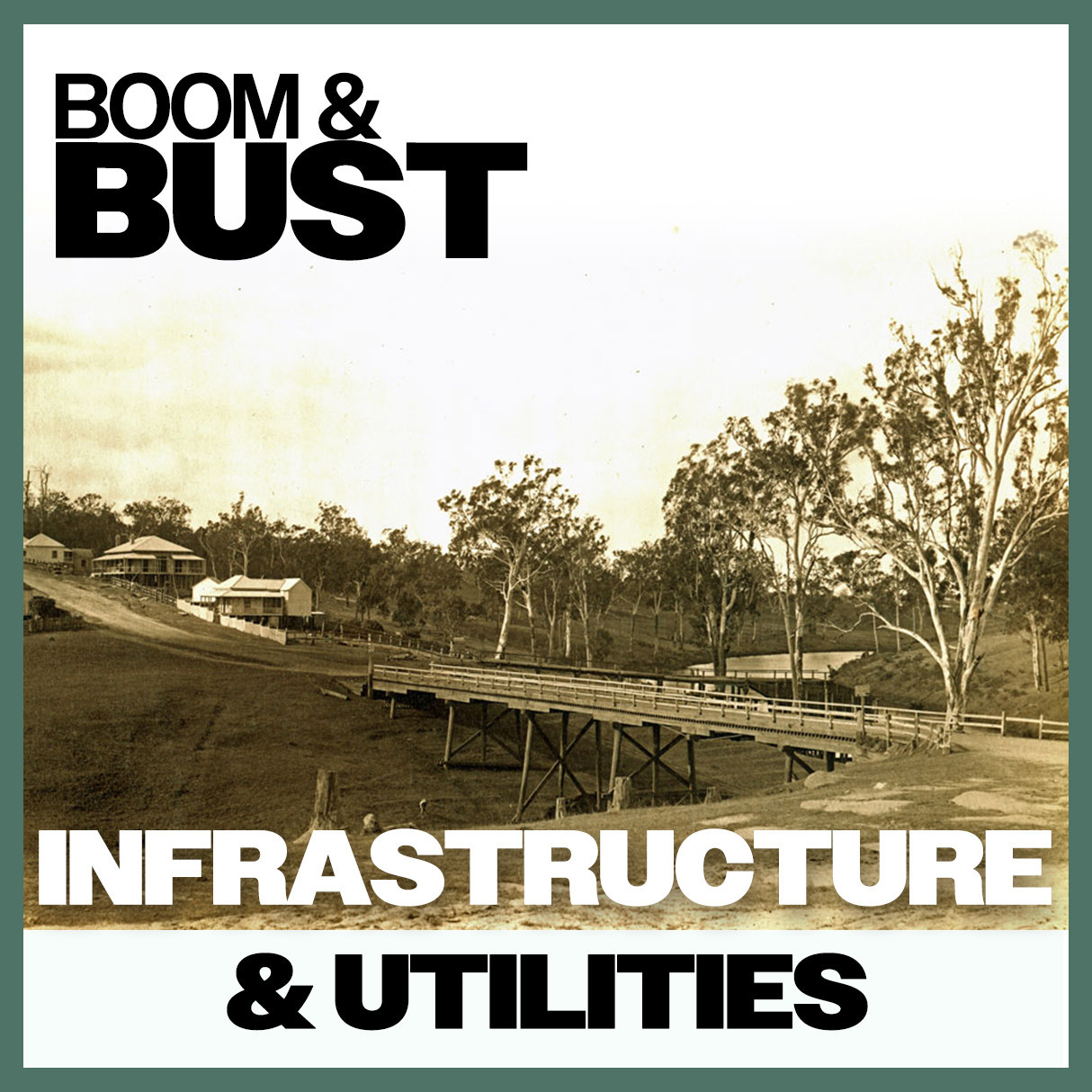 Boom & Bust: Infrastructure & Utilities