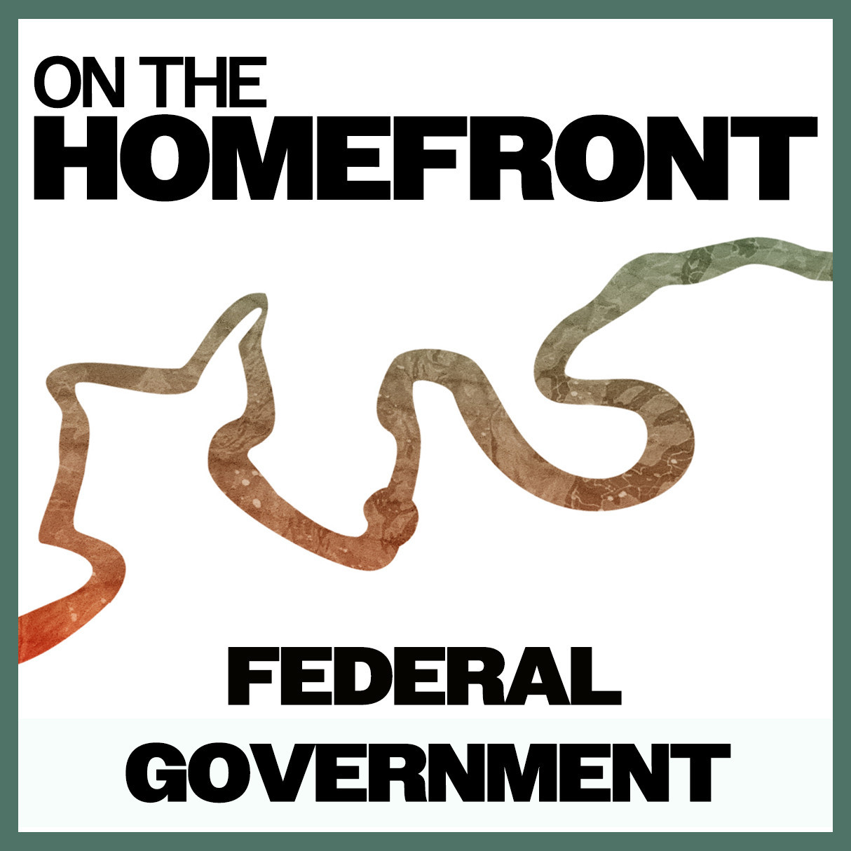 On The Homefront: Federal Government