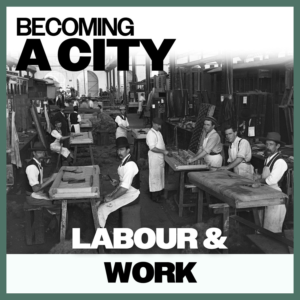 Becoming A City: Labour & Work