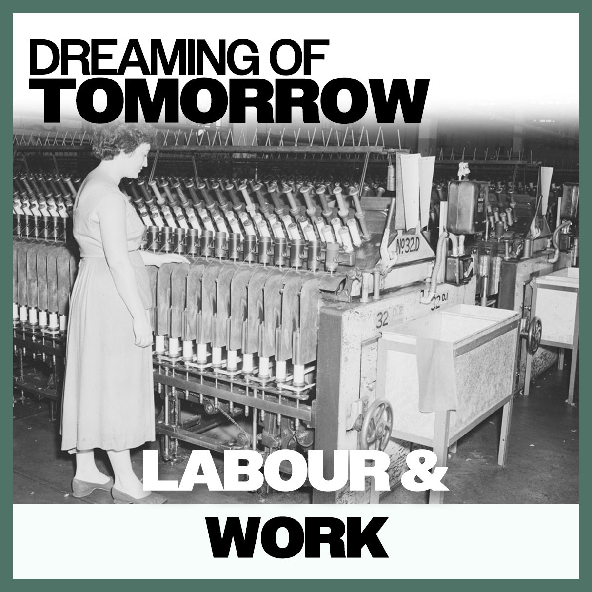 Dreaming of Tomorrow: Labour & Work