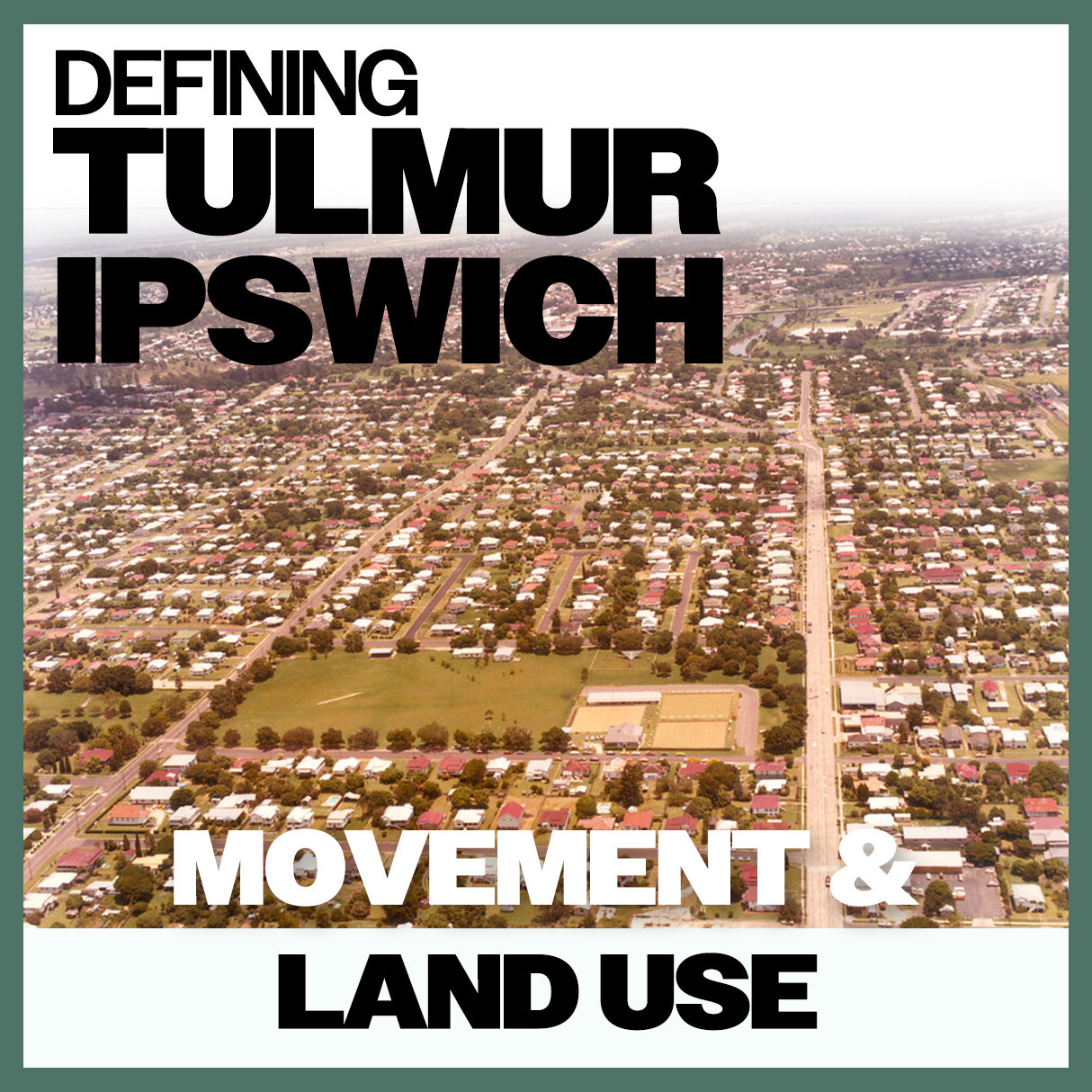 Defining Tulmur | Ipswich - Movement & Land Use