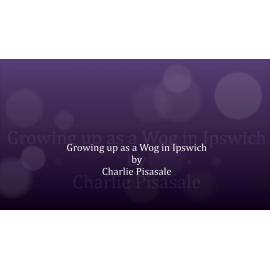 Growing up as a Wog in Ipswich - Charlie Pisasale