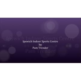 Ipswich Indoor Sports Centre - Pam Trender