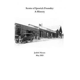 Scotts of Ipswich Foundry: A History by Judith Nissen, 2025