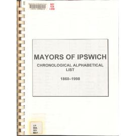 Mayors of Ipswich : Chronological alphabetical list, 1860-1998