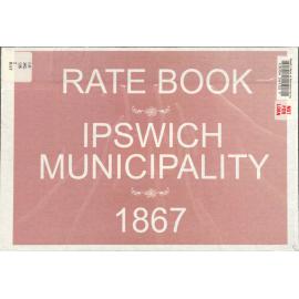 Rate book : Ipswich municipality, 1867