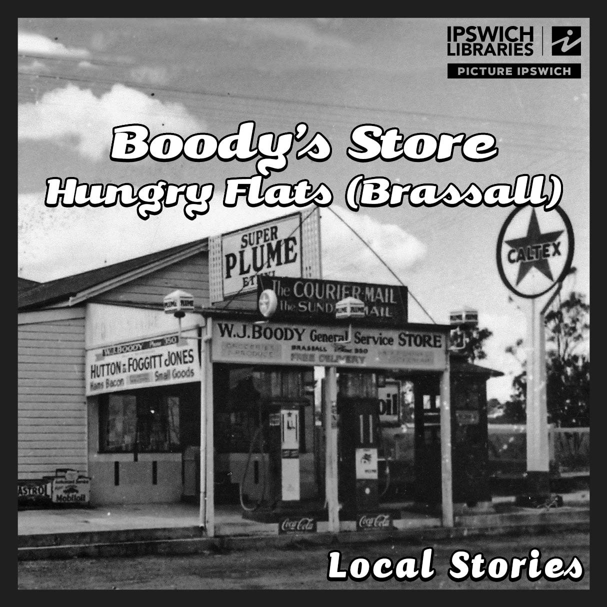 Boody’s Store – Hungry Flats – Brassall