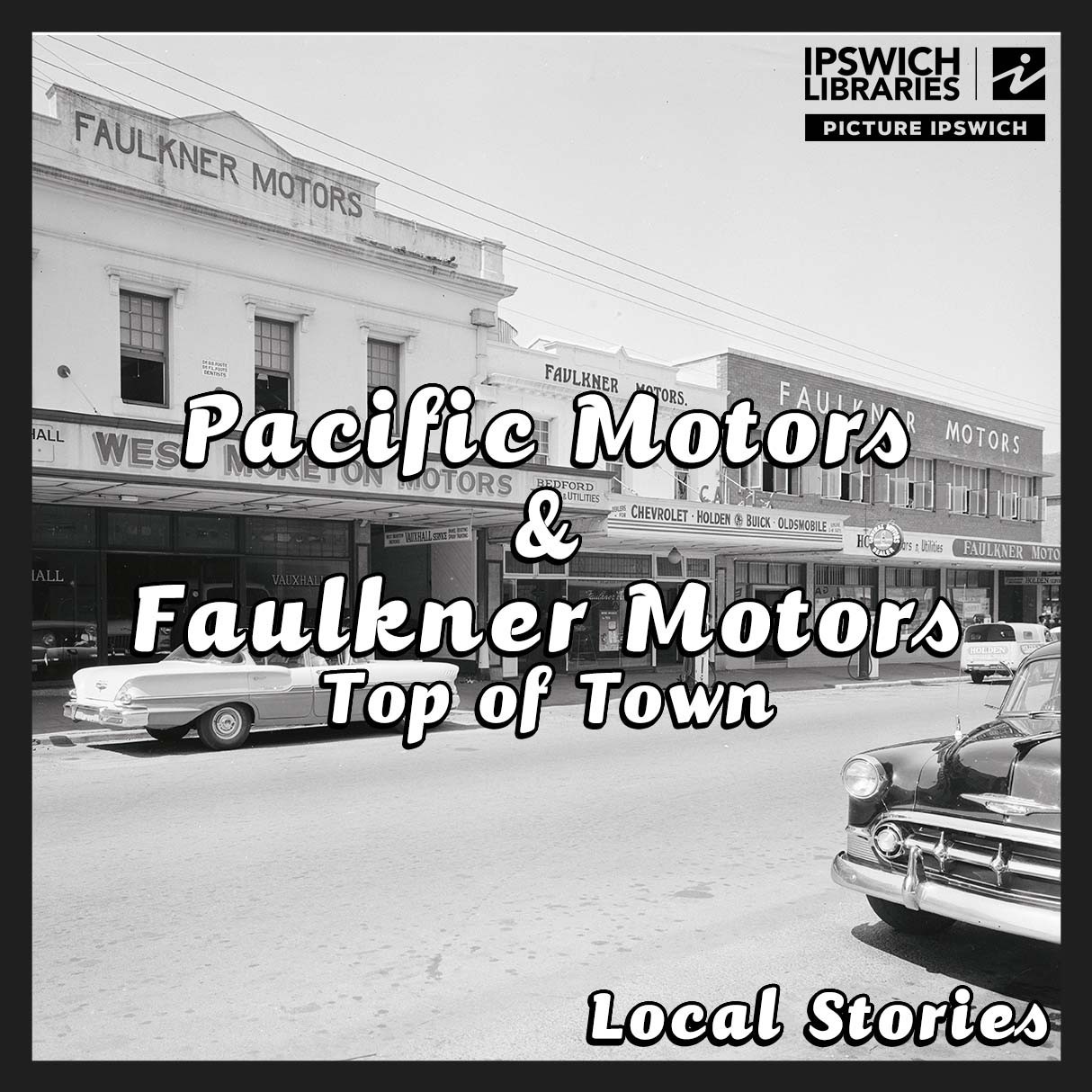 Pacific Motors and Faulkner Motors – Top of Town
