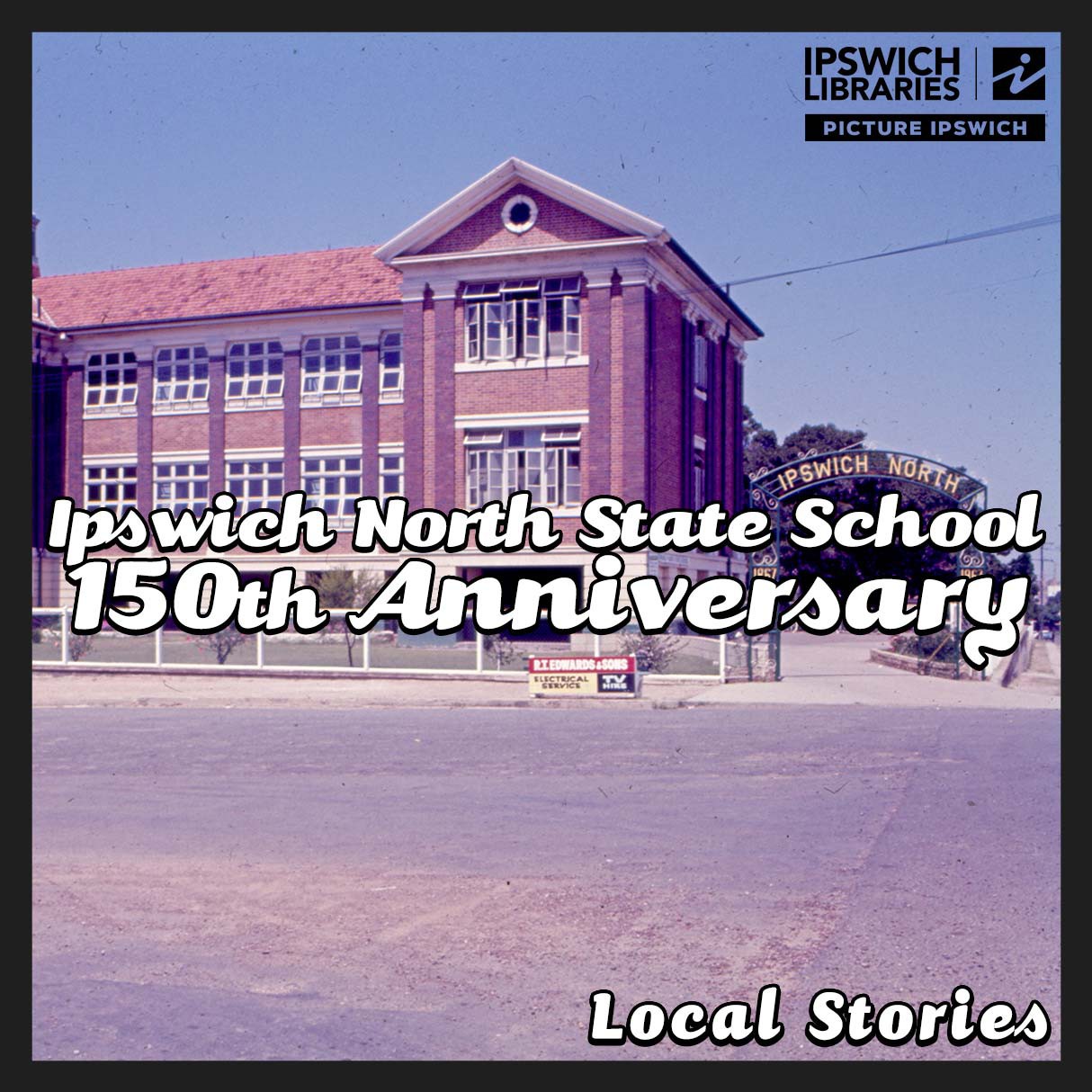 Ipswich North State School 150th Anniversary
