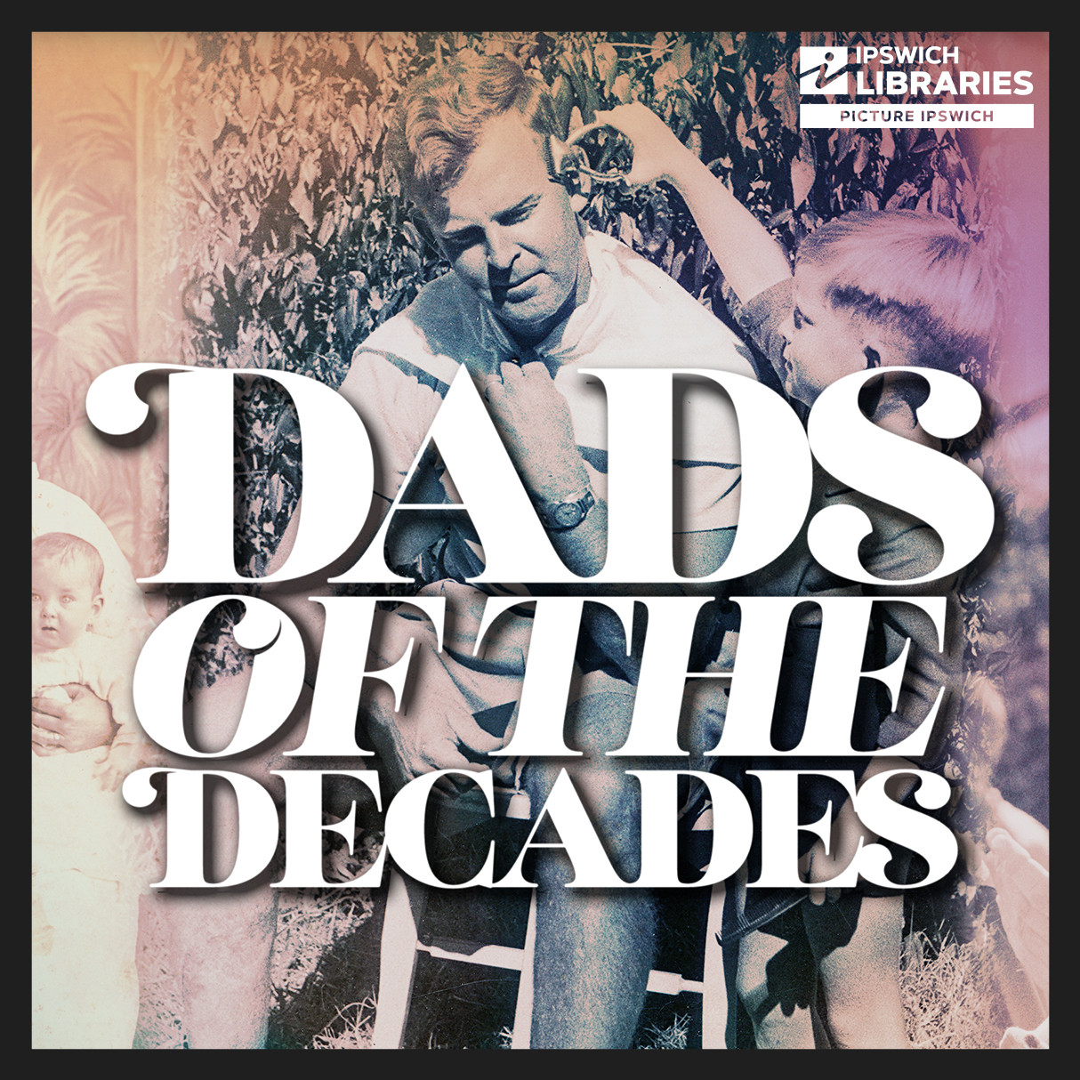 Dad's of the Decades, Father's Day, 2022