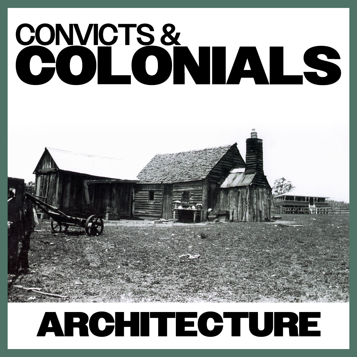 Convicts &amp; Colonials: Architecture - Early Colonial