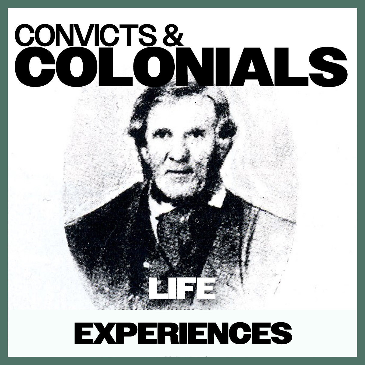 Convicts &amp; Colonials: Life Experiences