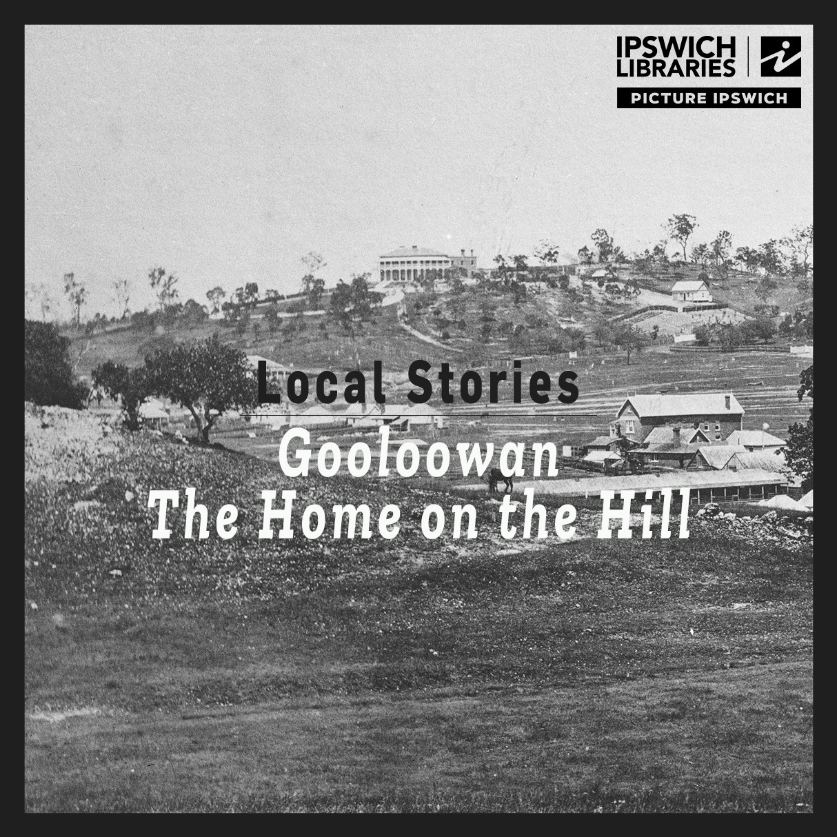 Gooloowan &ndash; The Home on the Hill