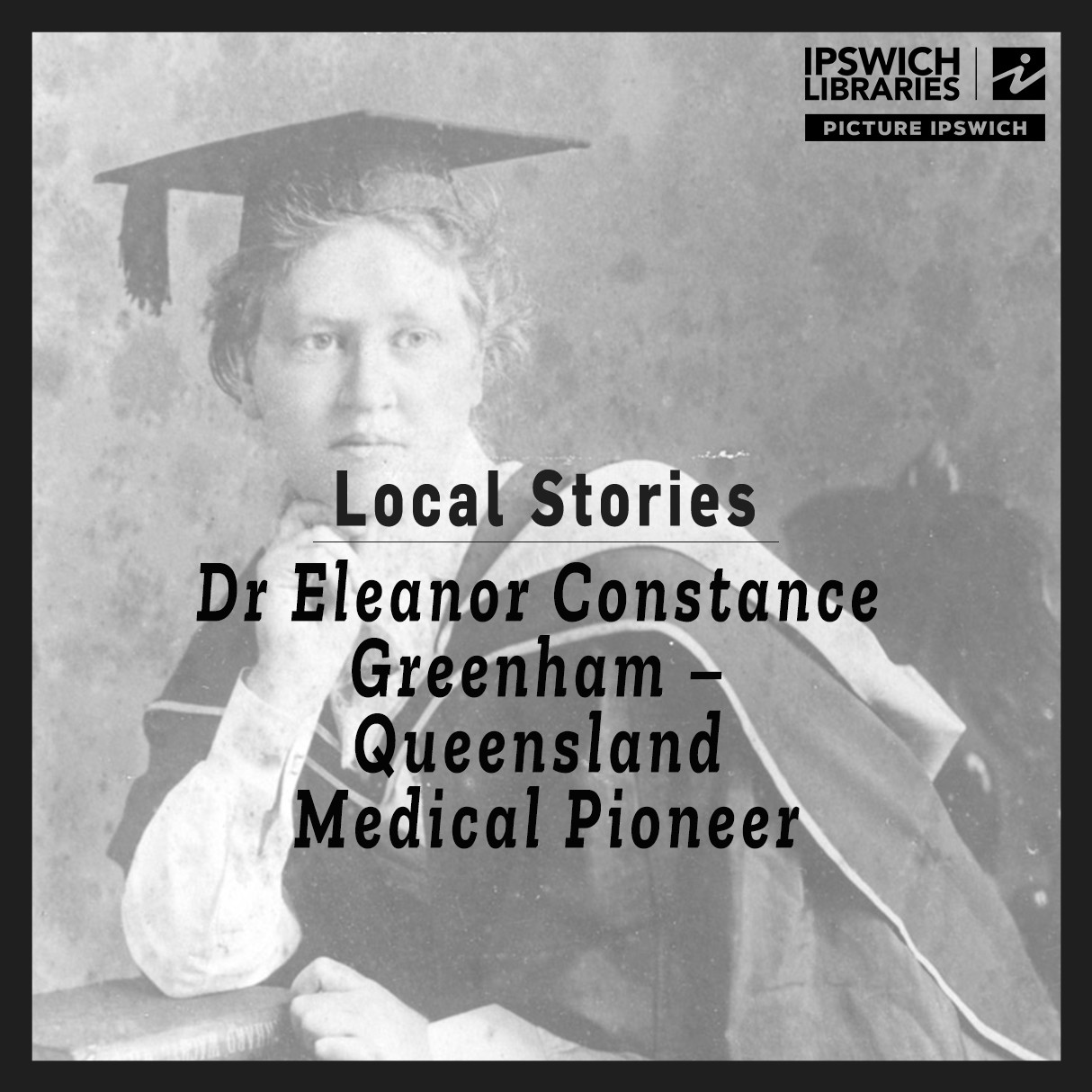 Dr Eleanor Constance Greenham &ndash; Queensland Medical Pioneer