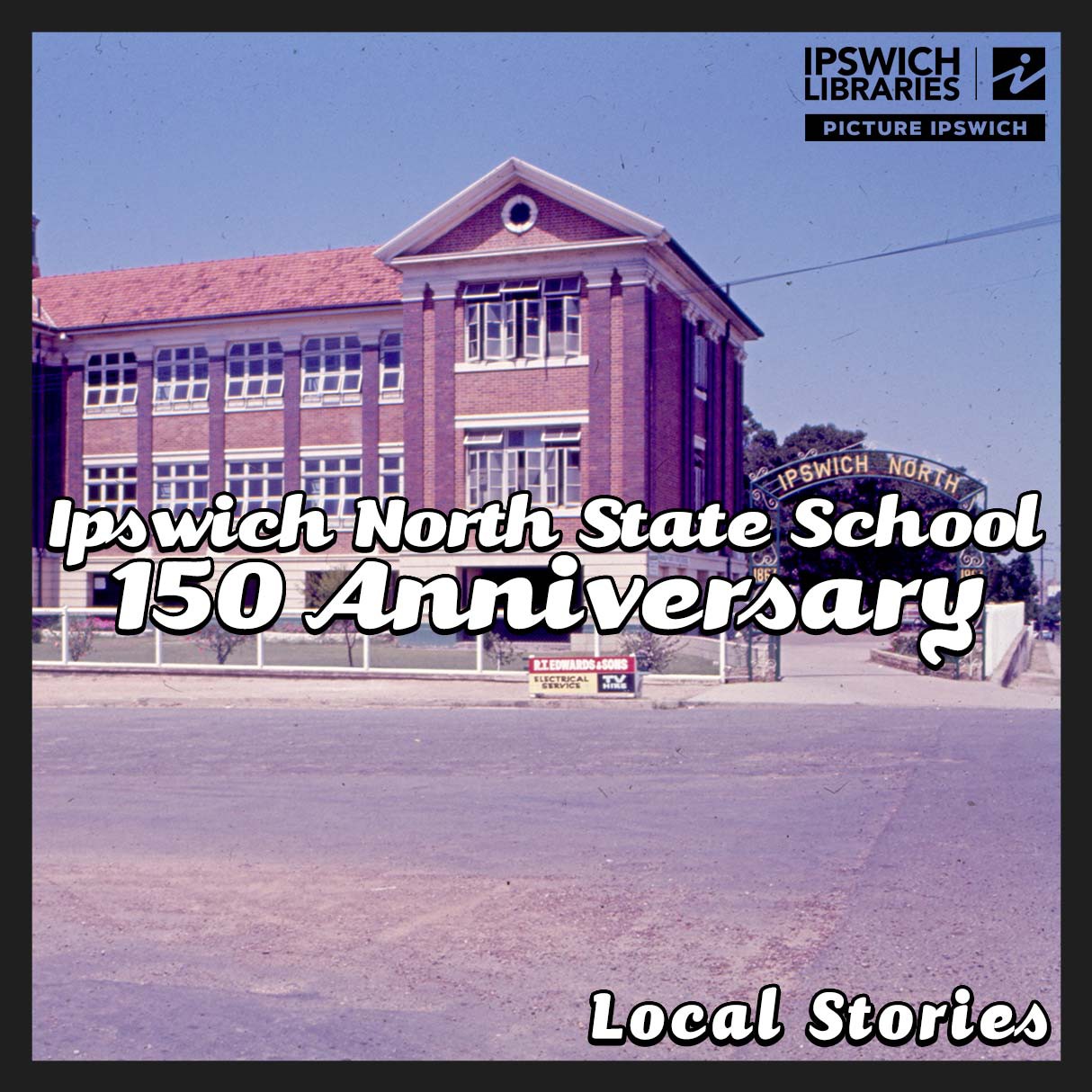 Ipswich North State School 150th Anniversary